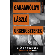 Garamvölgyi László - Űrgengszterek - Miénk a kozmosz regény