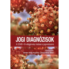 Gárdos-Orosz Fruzsina - Jogi diagnózisok - A COVID-19-világjárvány hatásai a jogrendszerre társadalom- és humántudomány