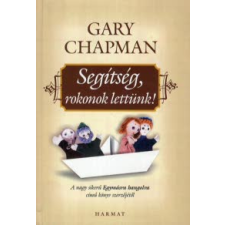 Gary Chapman Segítség, rokonok lettünk! társadalom- és humántudomány
