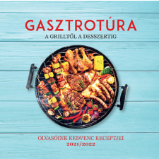  - Gasztrotúra - A grilltől a desszertig egyéb könyv