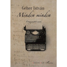 Géher István Minden minden – Összegyűjtött versek (BK24-173000) irodalom