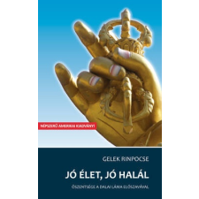 Gelek Rinpocse JÓ ÉLET, JÓ HALÁL vallás