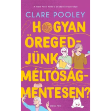 GENERAL PRESS Hogyan öregedjünk méltóságmentesen? egyéb e-könyv