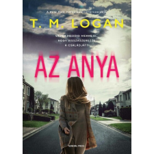 GENERAL PRESS KFT Az anya - T. M. Logan (kötött áras) regény