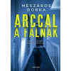 General Press Kiadó Arccal a falnak - A pszichológus nyomozó - Mészáros Dorka