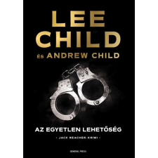 General Press Kiadó Az egyetlen lehetőség - Lee Child - Andrew Child regény
