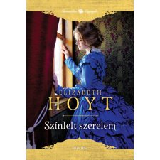 General Press Kiadó Elizabeth Hoyt - Színlelt szerelem regény