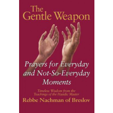  Gentle Weapon – Moshe Mykoff,S. C. Mizrahi,Nahman,Breslov Research Institute (Brožovaná) idegen nyelvű könyv
