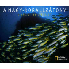 Geographia Kiadó A Nagy-korallzátony - National Geographic - David Doubilet antikvárium - használt könyv