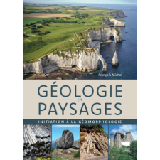  Géologie et paysages. Initiation à la géomorphologie – François Michel idegen nyelvű könyv