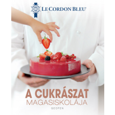 Geopen Kiadó A cukrászat magasiskolája gasztronómia