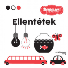 Geopen Kiadó Ellentétek - Montessori babáknak gyermek- és ifjúsági könyv