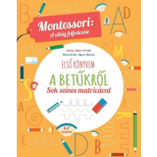 Geopen Kiadó Montessori: a világ felfedezése - Első könyvem a betűkről gyermek- és ifjúsági könyv