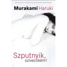 Geopen Kiadó Murakami Haruki - Szputnyik, szívecském! regény