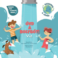 Geopen Kiadó Óvd a bolygót! - Víz gyermek- és ifjúsági könyv