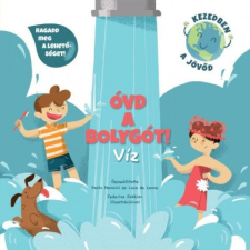 Geopen Kiadó Óvd a bolygót! - Víz (9789635160396) gyermek- és ifjúsági könyv