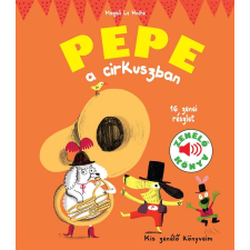 Geopen Kiadó Pepe a cirkuszban - Zenélő könyv gyermek- és ifjúsági könyv