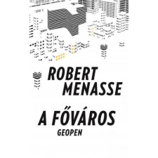 Geopen Kiadó Robert Menasse - A főváros regény