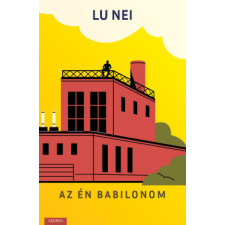 Geopen könyvkiadó Kft Az én Babilonom - Lu Nei (kötött áras) regény