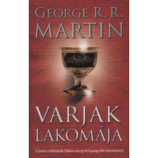 George R. R. Martin VARJAK LAKOMÁJA - A TŰZ ÉS JÉG DALA IV. regény