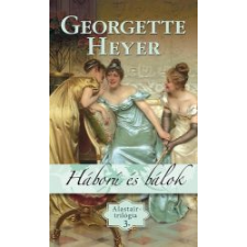 Georgette Heyer HÁBORÚ ÉS BÁLOK - 3. regény