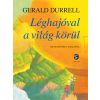 Gerald Durrell - Léghajóval a világ körül