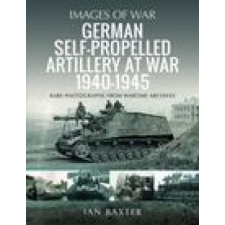  German Self-propelled Artillery at War 1940 1945 – Ian Baxter idegen nyelvű könyv