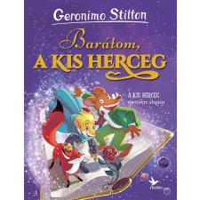 Geronimo Stilton - Barátom, a kis herceg egyéb könyv