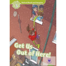 Get Us Out of Here! - Oxford Read and Imagine Level 3 idegen nyelvű könyv
