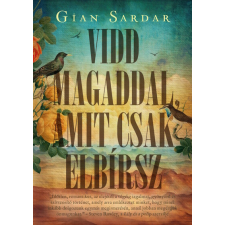 Gian Sardar - Vidd magaddal, amit csak elbírsz - Élnyomott kiadás regény
