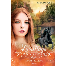 Gina Mayer - A sötét igazság - Lósuttogó Akadémia 10. egyéb könyv