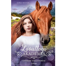 Gina Mayer - Cyprian visszatérése - Lósuttogó Akadémia 9. egyéb könyv