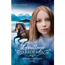 Gina Mayer - Eltitkolt érzelmek - Lósuttogó Akadémia 11. gyermek- és ifjúsági könyv