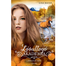 Gina Mayer - Lángoló szív - Lósuttogó Akadémia 7. egyéb könyv