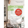 Gingko A környezettudatos otthon - 200 nagyszerű ötlet a fenntarthatóbb élethez