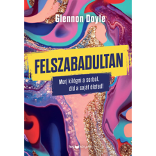 Glennon Doyle - Felszabadultan - Merj kilógni a sorból, éld a saját életed! egyéb könyv