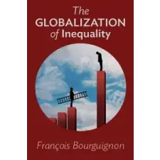 Globalization of Inequality – Francois Bourguignon,Francois Bourguignon,Thomas Scott-Railton idegen nyelvű könyv