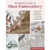 Globe Pequot Press Beginner's Guide to Shoe Embroidery | MITCHELL HANNAH