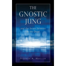 Gnostic Jung and the Seven Sermons to the Dead – Stephan Hoeller idegen nyelvű könyv