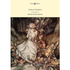  Goblin Market - Illustrated by Arthur Rackham – Christina Georgina Rossetti idegen nyelvű könyv
