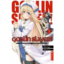 Goblin Slayer! Light Novel 01 – Kumo Kagyu,Noboru Kannatuki idegen nyelvű könyv