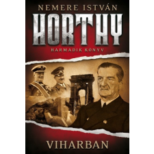 Gold Book Kiadó Viharban /Horthy 3. történelem
