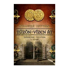 Gold Book Tűzön-vízen át - Zsigmond-trilógia 3. regény
