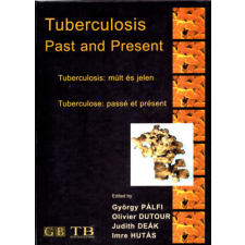 Golden Book Tuberculosis: múlt és jelen - Past and Present - Passé et present (többnyelvű) - Olivier-Deák Judit-Hutás Imre Pálfi György-Dutouor antikvárium - használt könyv