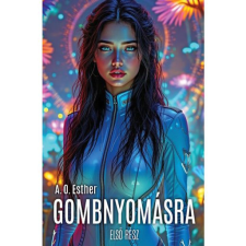  Gombnyomásra - Első rész regény