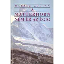 Gondolat Kiadó A Matterhorn nem ér az égig antikvárium - használt könyv