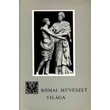 Gondolat Kiadó A római művészet világa antikvárium - használt könyv
