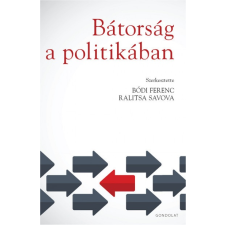 Gondolat Kiadó Bátorság a politikában társadalom- és humántudomány
