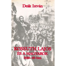 Gondolat Kiadó Kossuth Lajos és a magyarok 1848-49-ben antikvárium - használt könyv