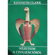 Gondolat Kiadó Nézeteim a civilizációról (Falvay Mihály fordításával) - Kenneth Clark antikvárium - használt könyv